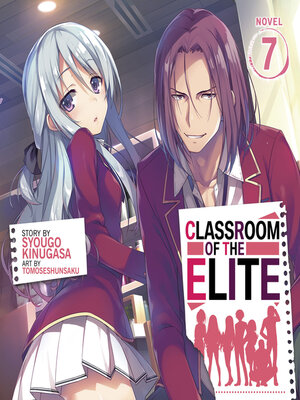 cover image of Classroom of the Elite (Light Novel), Volume 7